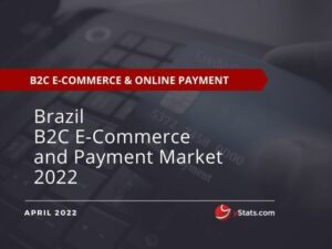 sample reports-Brazil B2C E-Commerce and payment market 2022